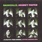 Johnny Moped – Basically, Johnny Moped DVD - pikkukuva 1