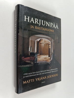 Matti Yrjänä Joensuu : Harjunpää ja rautahuone (signeerattu)