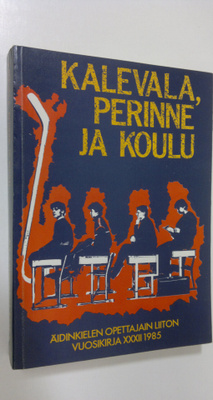 Kirsti (toim.) Mäkinen : Kalevala, perinne ja koulu (sign...