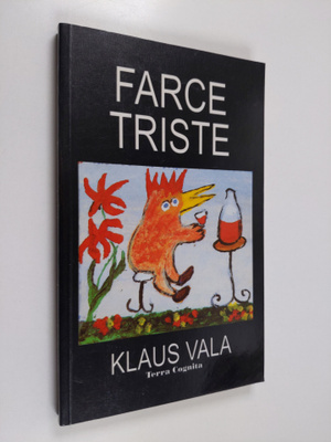 Klaus Vala : Farce triste : neljä kertomusta