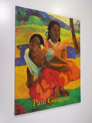 Ingo F. Walther : Paul Gauguin 1848-1903 : sivilisaatiota...