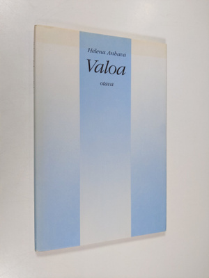 Helena Anhava : Valoa : runoja