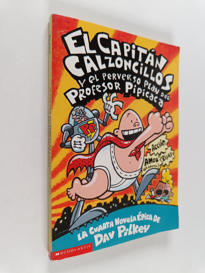 Dav Pilkey : El Capitan Calzoncillos y El Perverso Plan d...