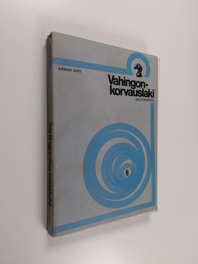 Armas Arti : Vahingonkorvauslaki selityksineen