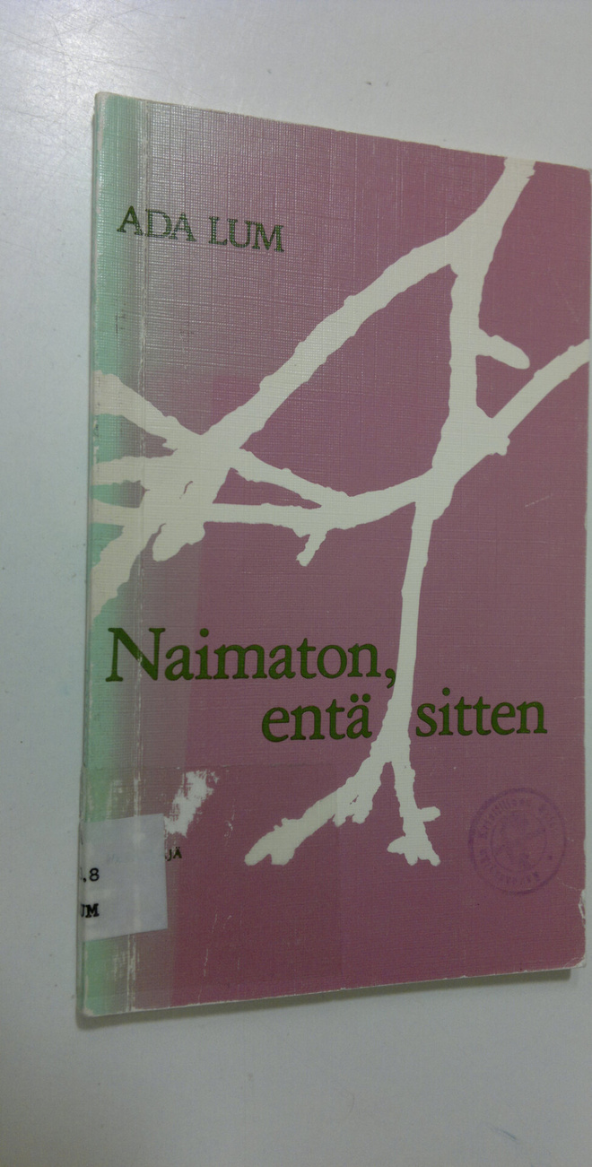 Ada Lum : Naimaton, entä sitten