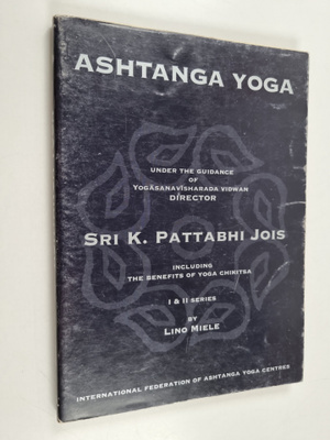 Lino Miele : Ashtanga Yoga : Under the Guidance of Yogasa...