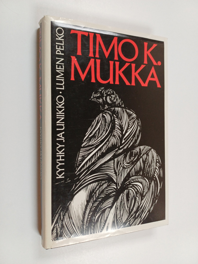 Timo K. Mukka : Kyyhky ja unikko ; Lumen pelko