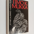 Timo K. Mukka : Kyyhky ja unikko ; Lumen pelko - pikkukuva 1
