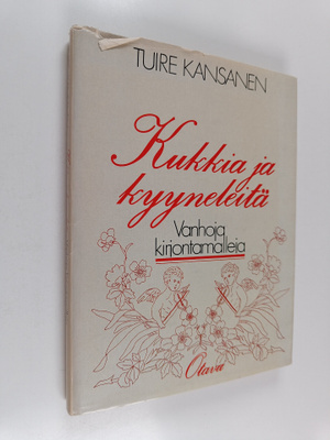 Tuire Kansanen : Kukkia ja kyyneleitä