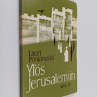 Lauri Pohjanpää : Ylös Jerusalemiin : Vanhan testamentin ... - pikkukuva 1