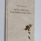 Bjorn Hagstrom : Atta greinir um Foroyskt mal : utgivnar ... - pikkukuva 1