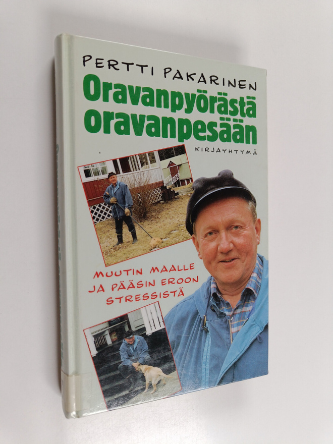 Pertti Pakarinen : Oravanpyörästä oravanpesään