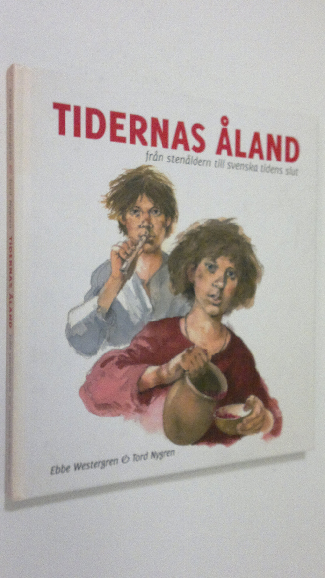 Ebbe Westergren : Tidernas Åland : från stenåldern till s...