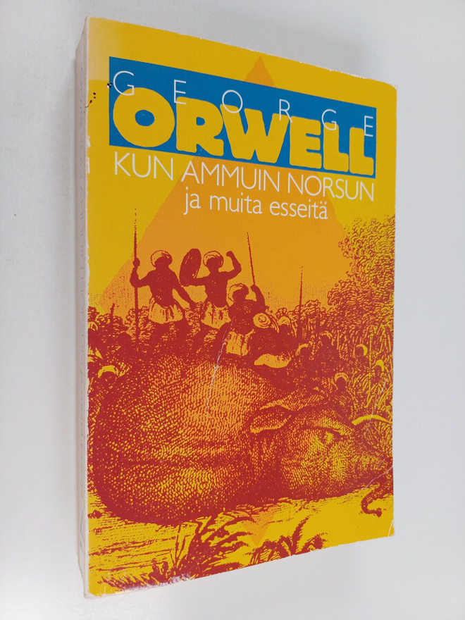 George Orwell : Kun ammuin norsun ja muita esseitä
