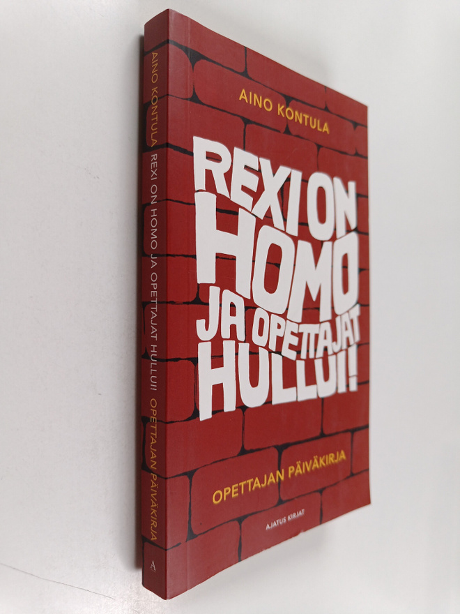 Aino Kontula : Rexi on homo ja opettajat hullui! Opettaja...