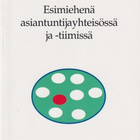 Reijo Maunula: Esimiehenä asiantuntijayhteisössä ja -tiimiss - pikkukuva 1