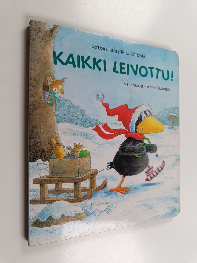 Nele Moost : Kaikki leivottu! : Kertomuksia pikku korpista