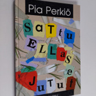 Pia Perkiö : Sattu sellaset jutut - pikkukuva 1