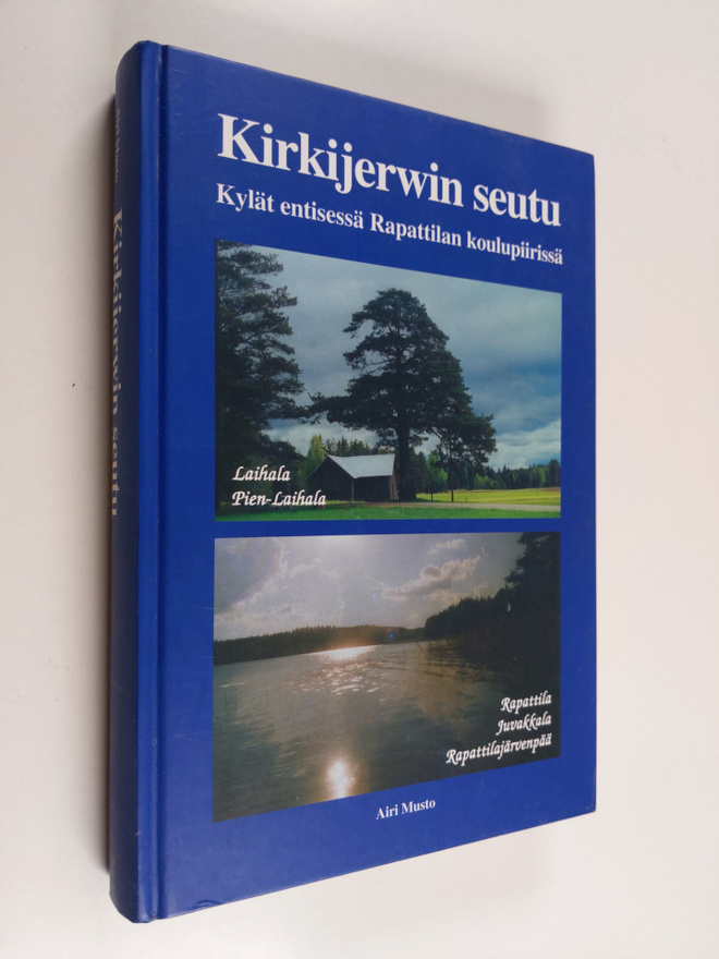 Airi Musto ym. : Kirkijerwin seutu - kylät entisessä Rapa...