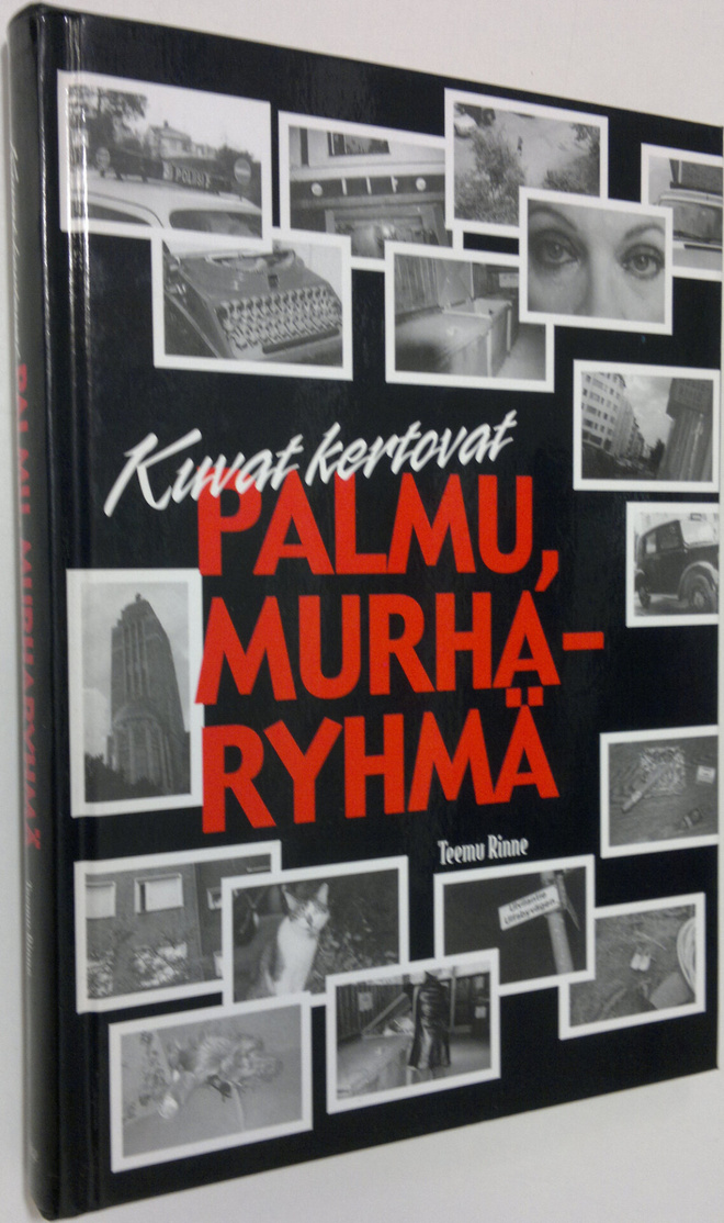 Teemu Rinne : Palmu, murharyhmä : kuvat kertovat