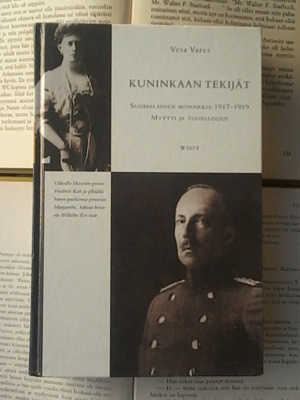 Vesa Vares - Kuninkaan tekijät: suomalainen monarkia 1917...