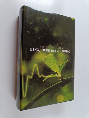 Tapio Puolimatka : Usko, tiede ja evoluutio