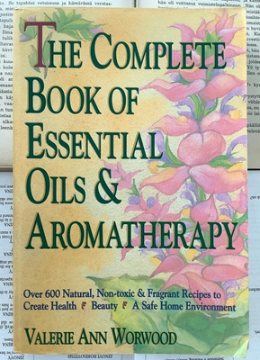 The Complete Book of Essential Oils and Aromatherapy
