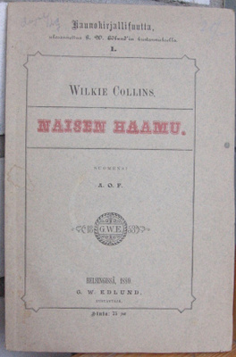 Wilkie Collins: Naisen haamu, Edlund 1880. 74 s.
