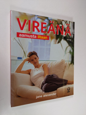 Jane Alexander : Vireänä aamusta iltaan