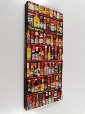 Jennifer Trainer Thompson : The Great Hot Sauce Book