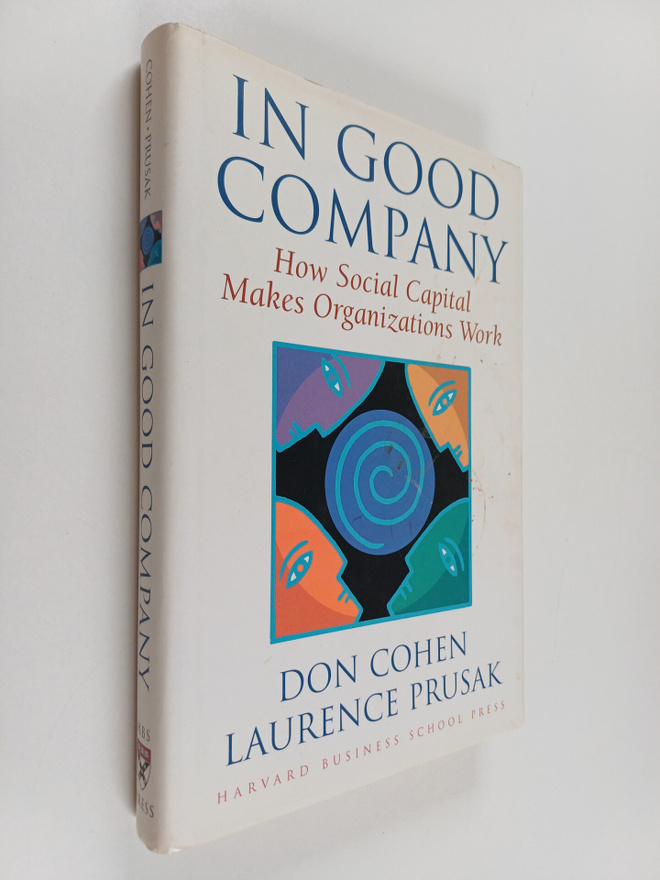 Don Cohen : In Good Company How Social Capital Makes Orga...