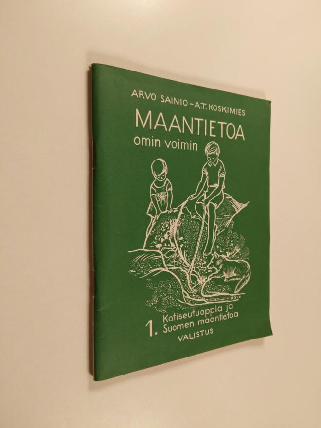 Arvo Sainio ym. : Maantietoa omin voimin 1 : Kotiseutuopp...