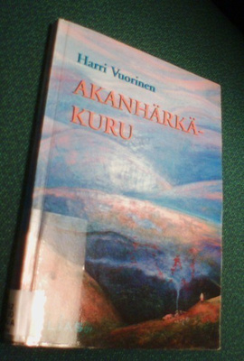 Harri Vuorinen: Akanhärkäkuru (Saalojien tarinoita) Sis.pk:t