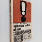 Erkki (Toim.) Tuomioja : Valkoisen vallan Afrikka - pikkukuva 1
