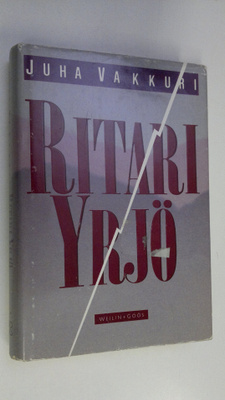 Juha Vakkuri : Ritari Yrjö : kertomus rajoista ja mahdoll...