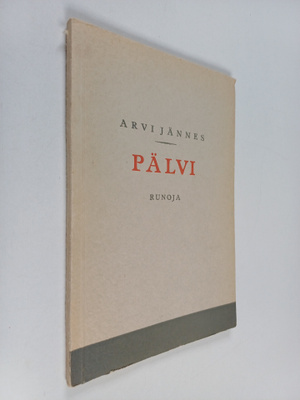 Arvi Jännes : Pälvi : runoja