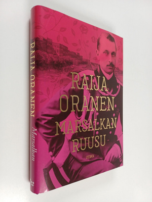 Raija Oranen : Marsalkan ruusu