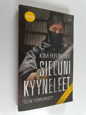 Hyun Hee Kim : Sieluni kyyneleet : olin terroristi