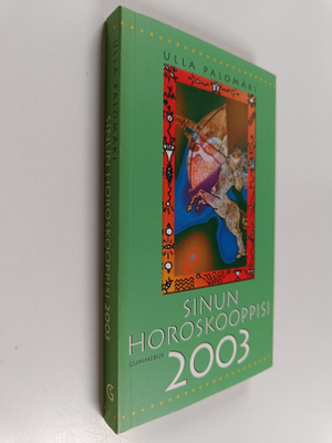 Ulla Palomaki : Sinun horoskooppisi 2003