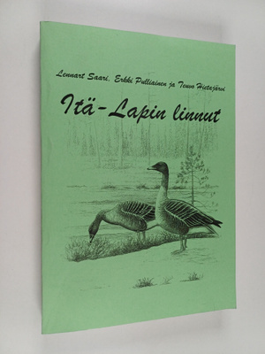 Erkki Pulliainen ym. : Itä-Lapin linnut (signeerattu, tek...