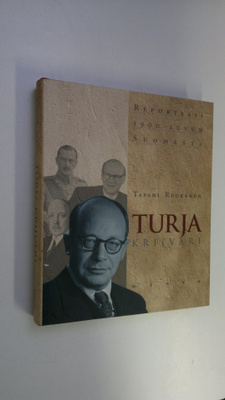 Tapani Ruokanen : Turja : kriivari : reportaasi 1900-luvu...