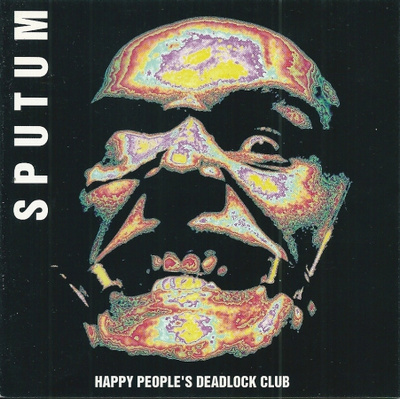 SPUTUM : Happy people's deadlock club