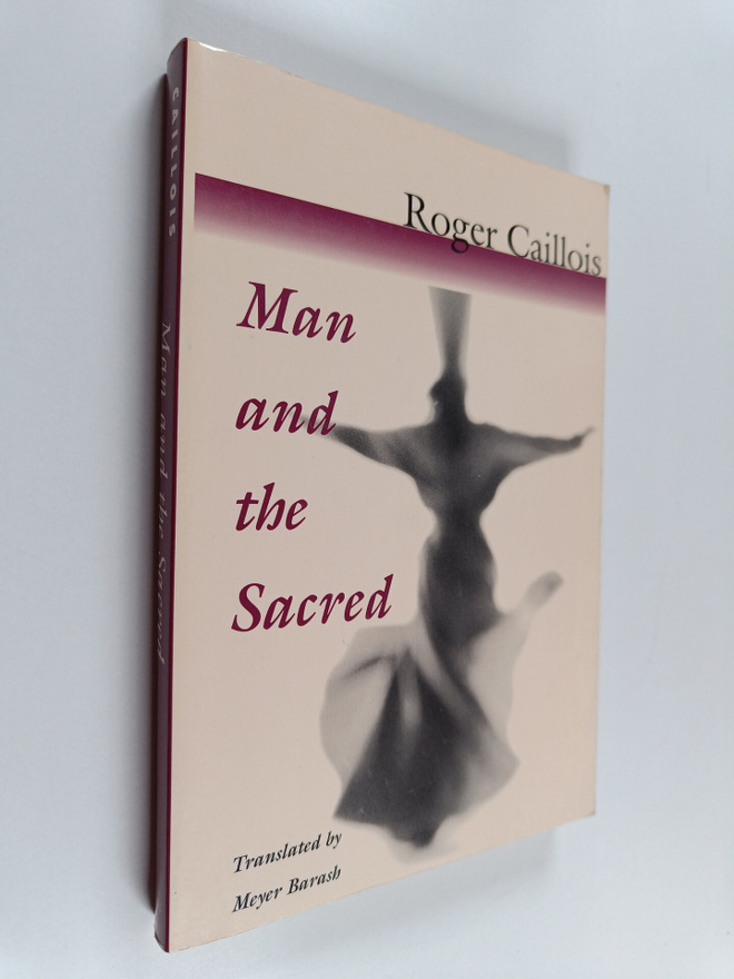 Roger Caillois : Man and the Sacred