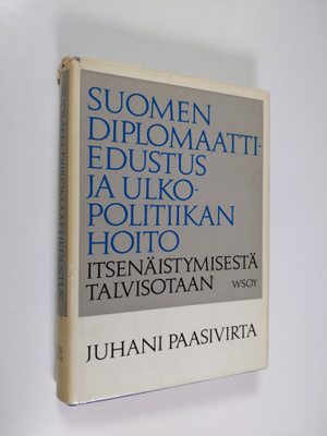Juhani Paasivirta : Suomen diplomaattiedustus ja ulkopoli...