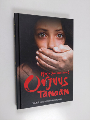 Orjuus tänään : näkökulmia ihmiskauppaan