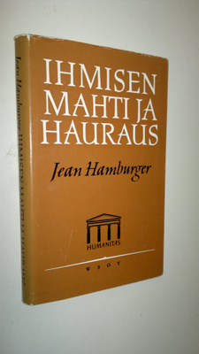 Jean Hamburger : Ihmisen mahti ja hauraus : tutkielma lää...