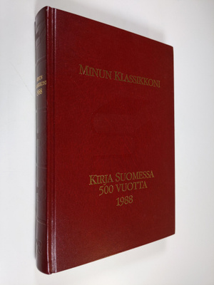 Minun klassikkoni 1988 : Kirja Suomessa 500 vuotta juhlateos
