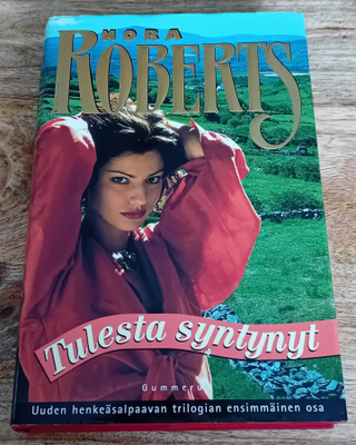 Nora Roberts - Tulesta syntynyt