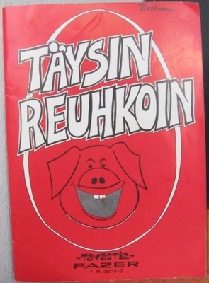 Täysin reuhkoin, Tavastia - Fazer. 40 s.