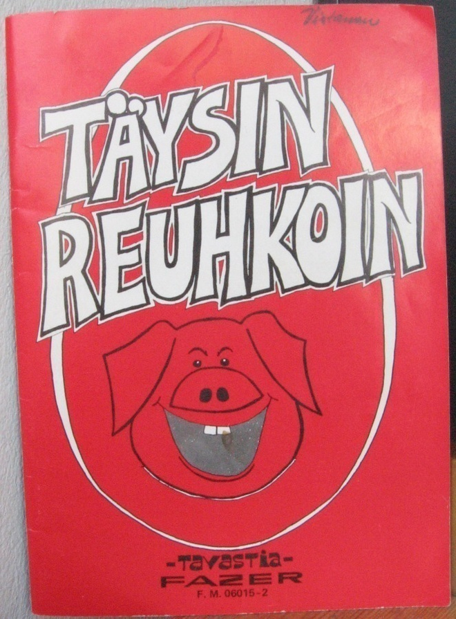 Täysin reuhkoin, Tavastia - Fazer. 40 s.